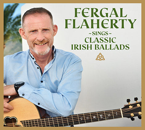 Fergal Flaherty - Sings Classic Irish Ballads - New CD
