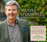 Daniel O'Donnell - How Lucky I Must Be - New CD - PreOrder Released 03/11/2023