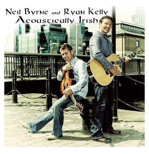 Byrne and Kelly - Acoustically Irish - New CD