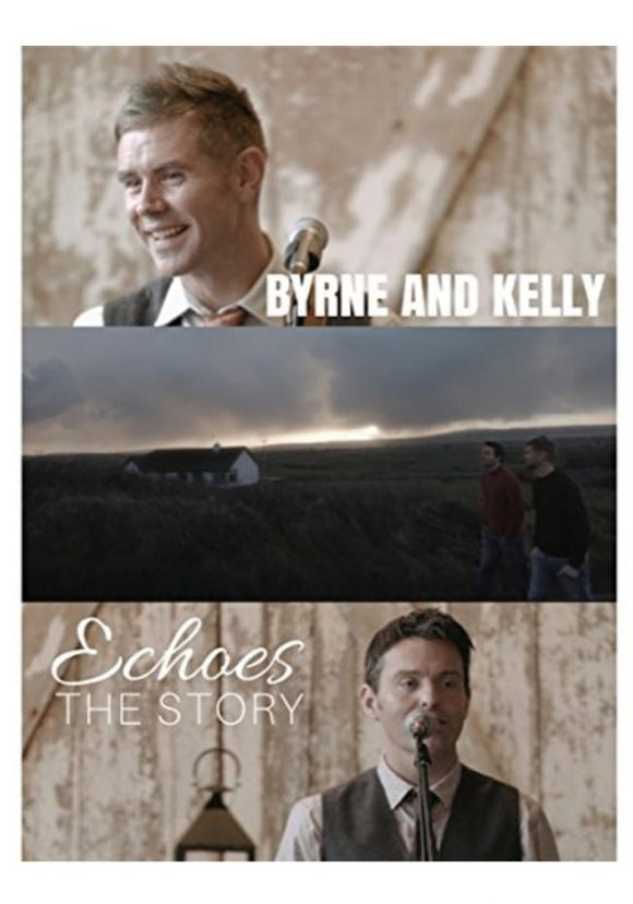 Byrne and Kelly - Echoes The Story - New DVD