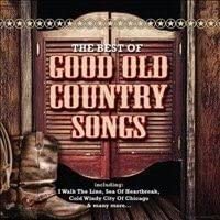 Various Artists - The Best Of Good Old Country Songs - New CD