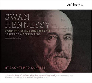 Swan Hennessy Complete String Quartets 1-4, Sérénade & String Trio