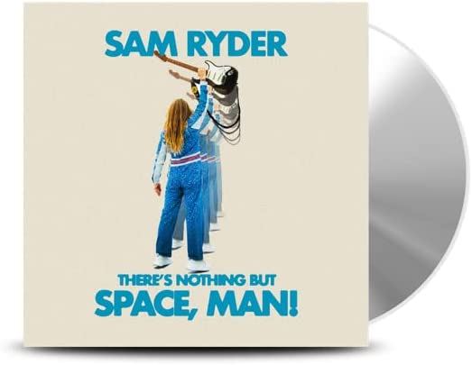 SAM RYDER - THERE’S NOTHING BUT SPACE, MAN! - New CD PreOrder 18/11/2022