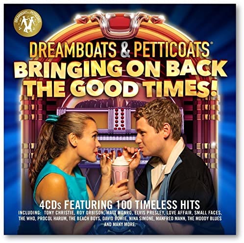 DREAMBOATS & PETTICOATS BRINGING ON BACK THE GOOD TIMES 4CD Released 12/11/2021
