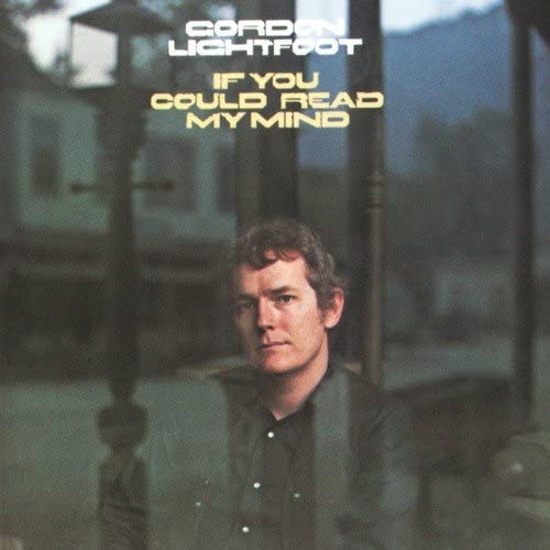 Gordon Lightfoot - If You Could Read My Mind - New CD