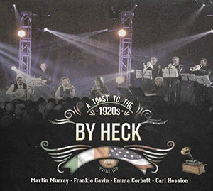 By Heck: A Toast To The 1920s With Martin Murray, Frankie Gavin..- New CD Album