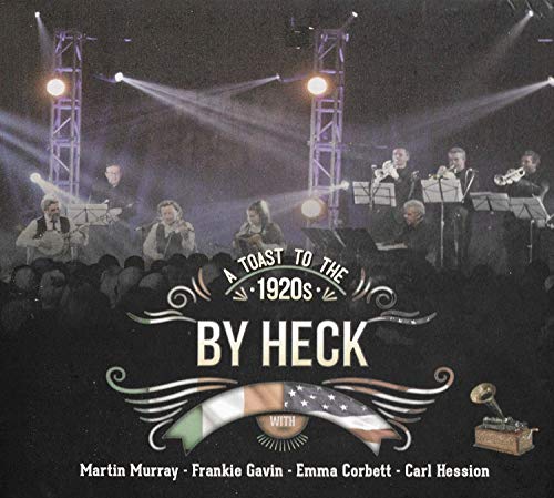 By Heck: A Toast To The 1920s With Martin Murray, Frankie Gavin..- New CD Album