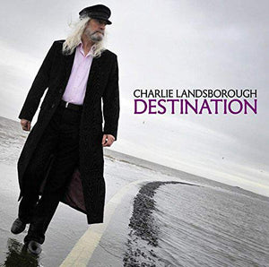 Charlie Landsborough - Destination - New CD Album