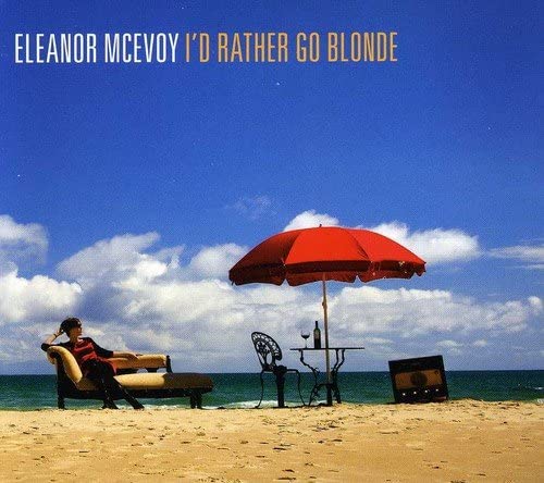 Eleanor McEvoy - I'd Rather Go Blonde - New CD