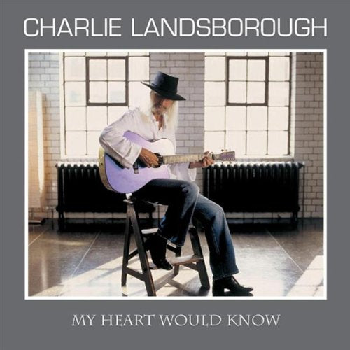 Charlie Landsborough - My Heart Would Know - New CD Album
