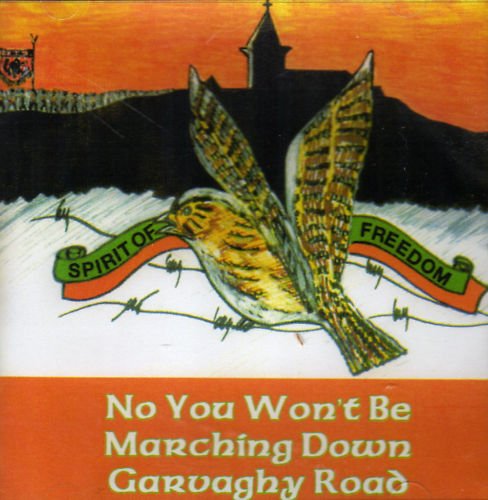 Spirit Of Freedom - No You Won't Be Marching Down Garvaghy Road - New CD Album