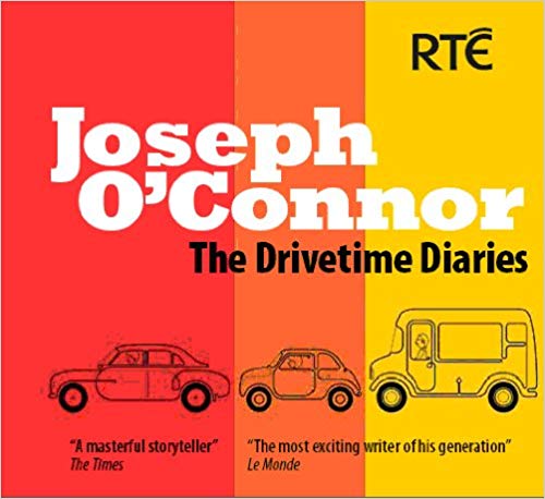 RTÉ's Joseph O'Connor - The Drivetime Diaries - New CD