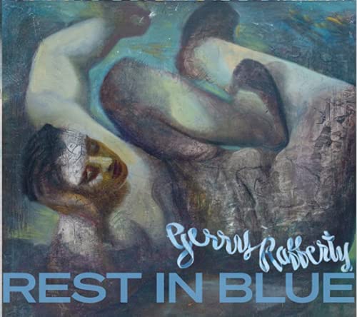 Gerry Rafferty - Rest In Blue - New CD - Released 03/09/2021
