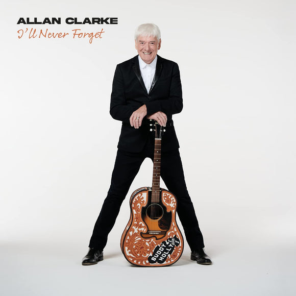 Allan Clarke - I'll Never Forget - New CD - PreOrder Released 07/04/2023