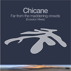 Chicane - Far From the Maddening Crowds - New CD - Released 24/06/2022
