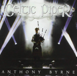 Anthony Byrne - Celtic Piper - New CD