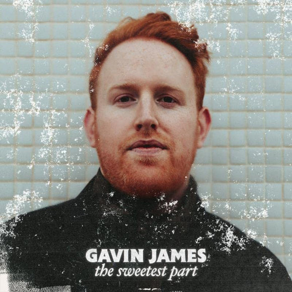 Gavin James - The Sweetest Part - New CD - Pre-Order Released 22/07/2022
