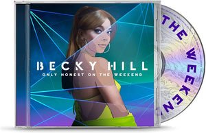 Becky Hill - Only Honest On The Weekend - New CD - Released 27/08/2021