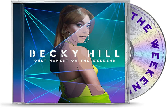 Becky Hill - Only Honest On The Weekend - New CD - Released 27/08/2021
