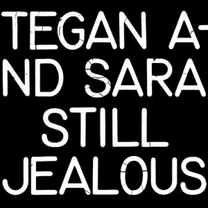 Tegan and Sara - Still Jealous - New CD - Released 24/06/2022