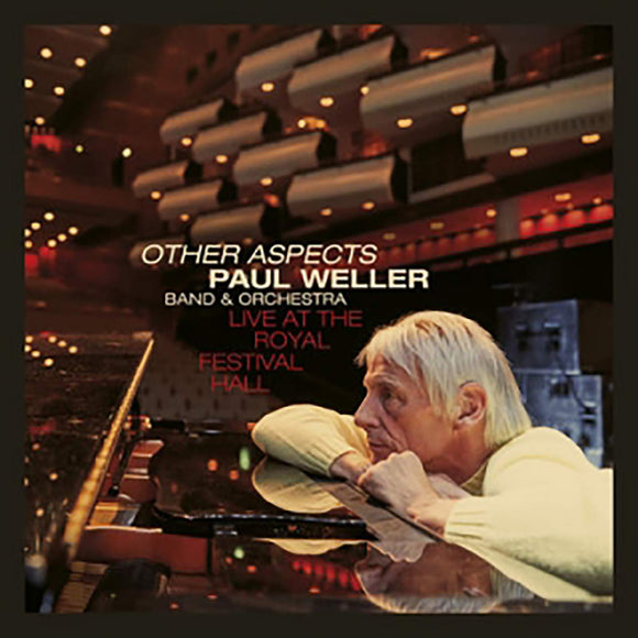 Paul Weller - Other Aspects, Live At The Royal Festival Hall - 2CD + DVD - Released 08/03/2019