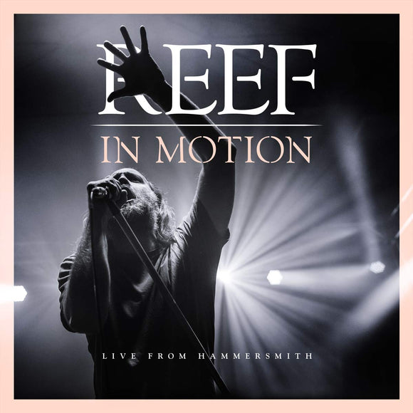 Reef - In Motion (live from Hammersmith) - CD + Blu-Ray - Released 22/02/2019