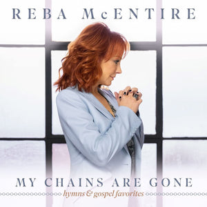 Reba McEntire - My Chains Are Gone  - New CD - Released 25/03/2022