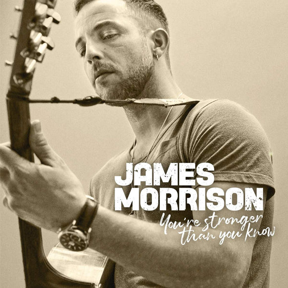 James Morrison - You’re Stronger Than You Know - New CD Album - Released 15/03/2019