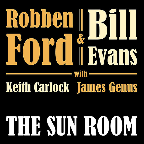 Robben Ford & Bill Evans - The Sun Room - New CD Album - Released 05/07/2019