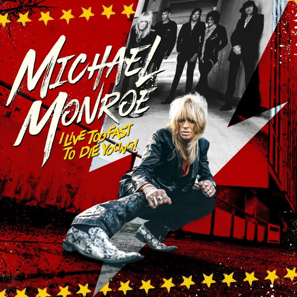 Michael Monroe - I Live Too Fast to Die Young - New CD - Released 10/06/2022