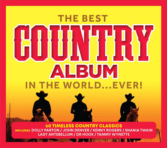 The Best Country Album In The World...Ever! - New 3CD - Released 31/05/2019