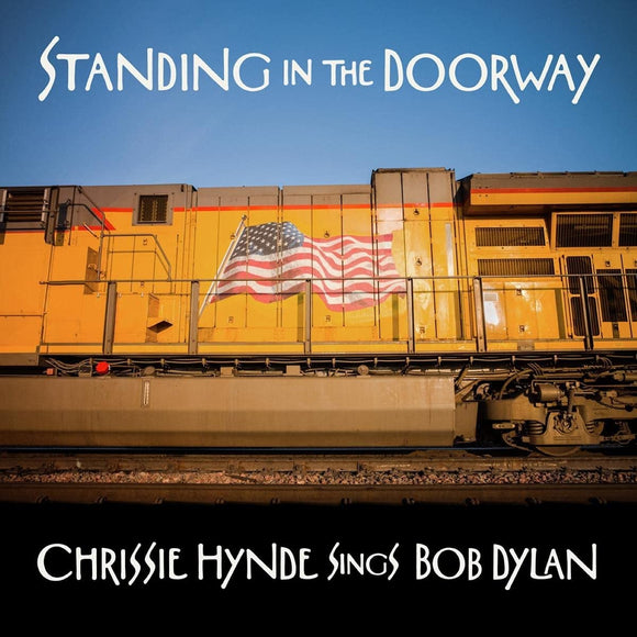 Standing in the Doorway Chrissie Hynde Sings Bob Dylan - CD Released 20/08/2021