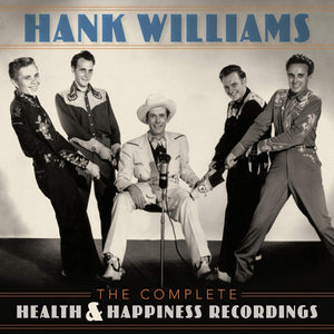 Hank Williams The Complete Health & Happiness Shows New 2CD Released 14/06/2019