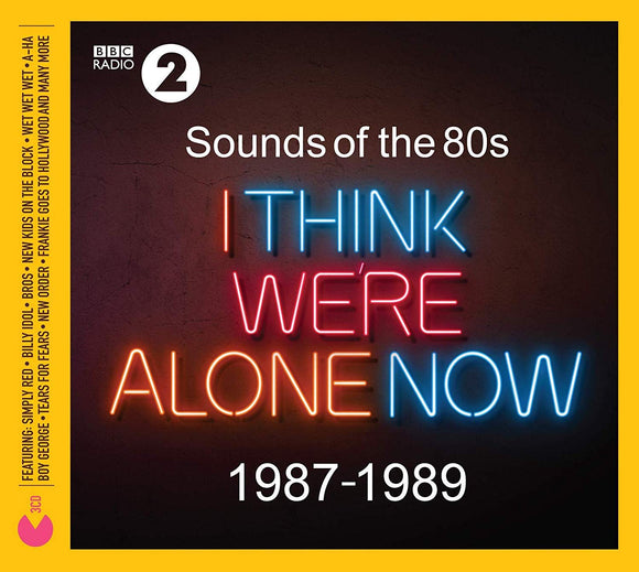 Sounds Of The 80s I Think Were Alone Now (1987-1989) - 3CD - Released 15/2/2019