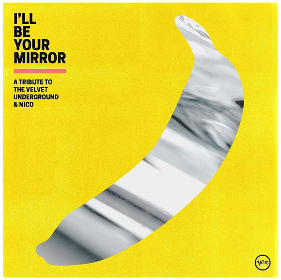 I'll Be Your Mirror Tribute to The Velvet Underground CD Released 24/09/2021