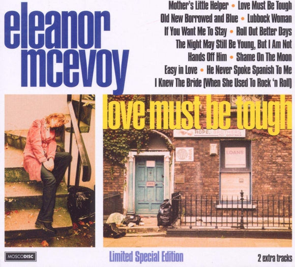 Eleanor McEvoy - Love Must Be Tough - 14 Tracks Limited Edition - New CD