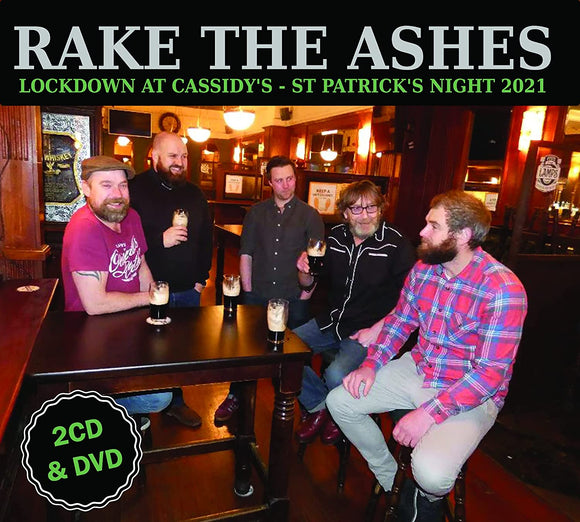 Rake the Ashes - Lockdown at Cassidy's St Patrick's Night 2021 - New 2CD & DVD
