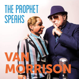 Van Morrison - The Prophet Speaks - New CD Album - Pre Order 07/12/2018