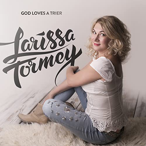 Larissa Tormey - God Loves a Trier Irish Country Music CD
