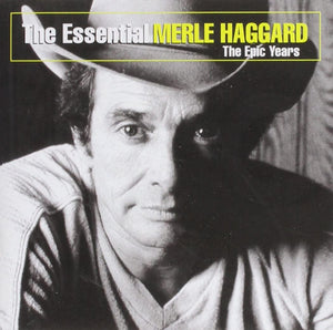 The Essential Merle Haggard - The Epic Years - New CD
