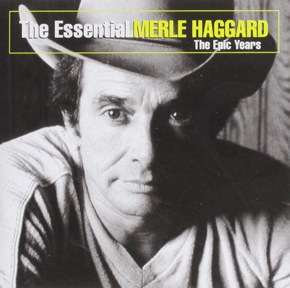 The Essential Merle Haggard - The Epic Years - New CD