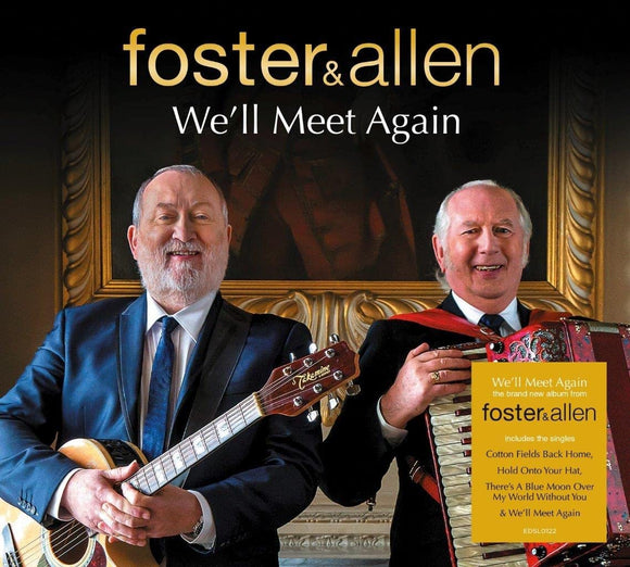 Foster & Allen – We’ll Meet Again NEW CD Released 07/10/2022