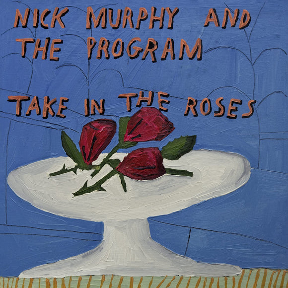 Nick Murphy & The Program Take In The Roses New CD PreOrder Released 15/07/2022