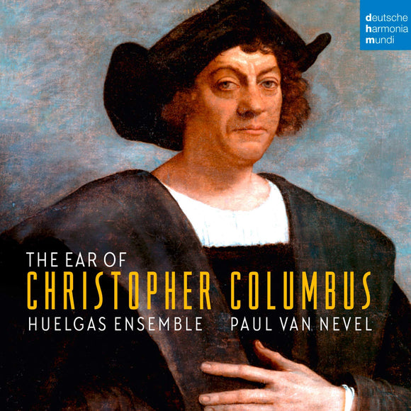 HUELGAS ENSEMBLE THE EAR OF CHRISTOPHER COLUMBUS - New CD - Released 24/05/2019