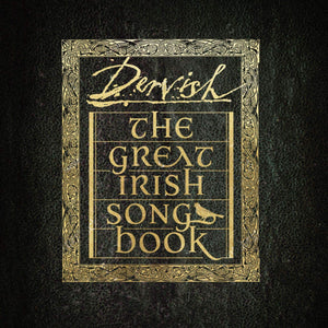 Dervish - The Great Irish Songbook - New CD Album - Released 12/04/2019
