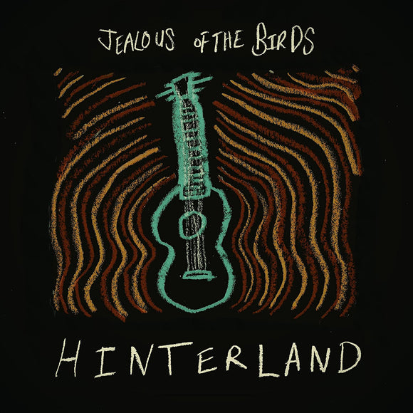 Jealous of the Birds - Hinterland - New CD - PreOrder Released 19/05/2023
