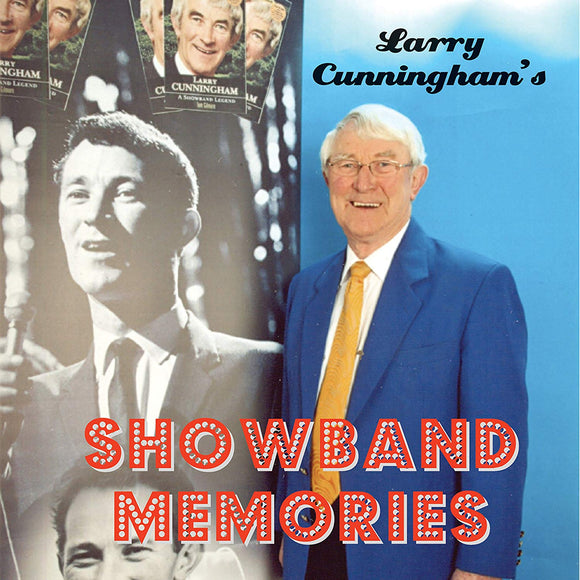 Larry Cunningham's Showband Memories - New CD Album