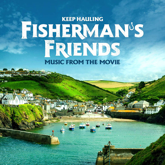 Fisherman's Friends - Keep Hauling - New CD Album - Released 15/03/2019