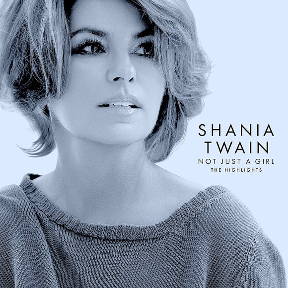 Shania Twain - Not Just A Girl (The Highlights) - New CD - PreOrder 02/09/2022