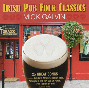 Mick Galvin - Irish Pub Folk Classics - New CD Album